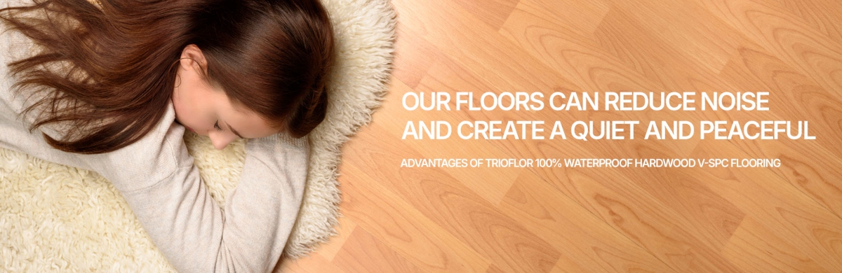 Trioflor 100% waterproof Hardwood VSPC Flooring Quiet and comfortable